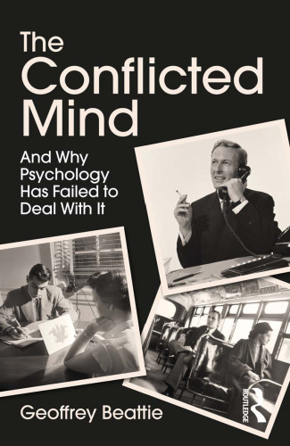 The Conflicted Mind: And Why Psychology Has Failed to Deal With It