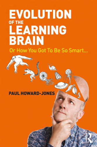 Evolution of the Learning Brain: Or How You Got To Be So Smart...