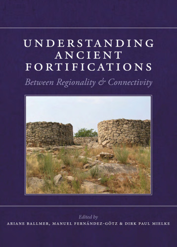 Understanding Ancient Fortifications: Between Regionality & Connectivity