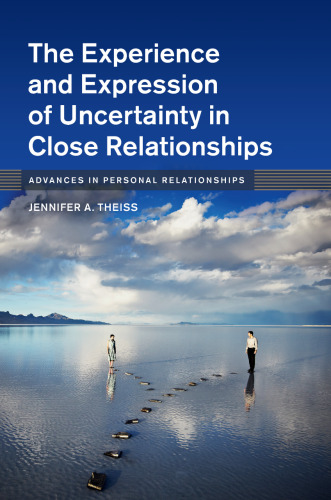 The Experience and Expression of Uncertainty in Close Relationships