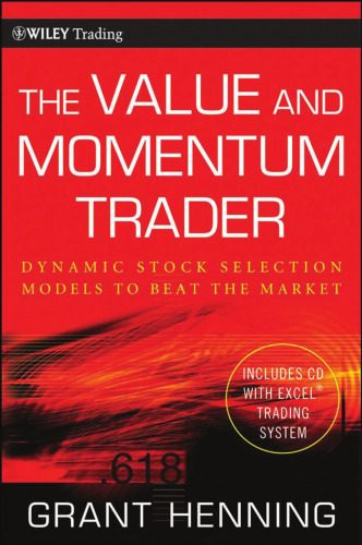 The Value and Momentum Trader: Dynamic Stock Selection Models to Beat the Market (Wiley Trading)