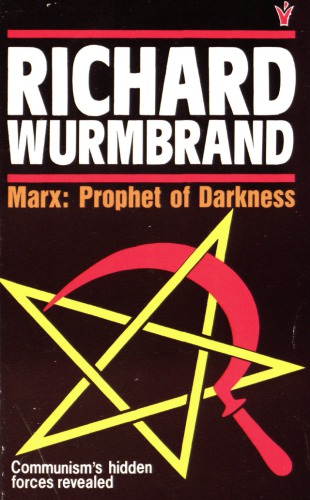 Marx, Prophet of Darkness: Communism’s Hidden Forces Revealed
