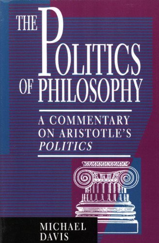 The Politics of Philosophy: A Commentary on Aristotle’s Politics