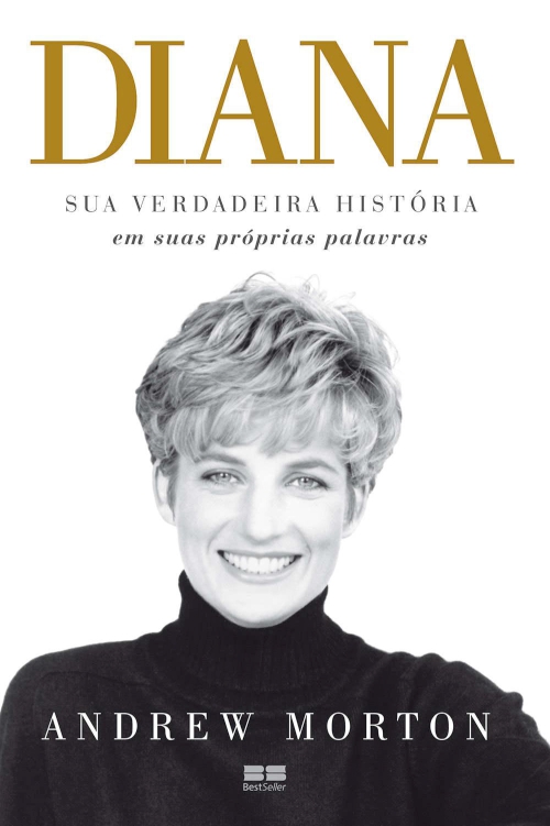 Diana: sua verdadeira história em suas próprias palavras