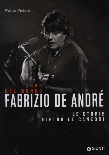 Il libro del mondo. Le storie dietro le canzoni di Fabrizio De André