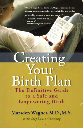 Creating Your Birth Plan: The Definitive Guide to a Safe and Empowering Birth