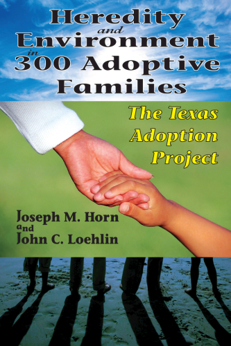 Heredity and Environment in 300 Adoptive Families: The Texas Adoption Project