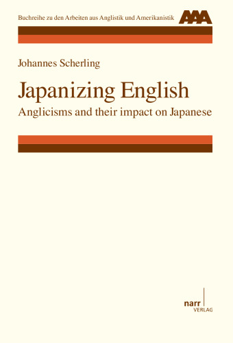 Japanizing English : Anglicisms and their impact on Japanese