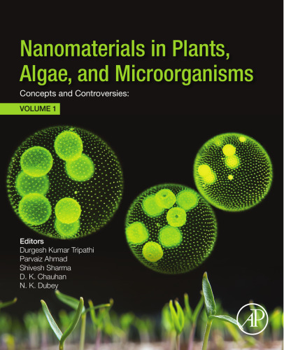 Nanomaterials in Plants, Algae, and Microorganisms: Concepts and Controversies