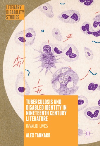 Tuberculosis and Disabled Identity in Nineteenth Century Literature: Invalid Lives