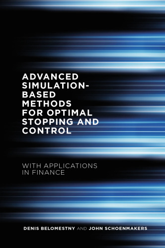  Advanced Simulation-Based Methods for Optimal Stopping and Control: With Applications in Finance