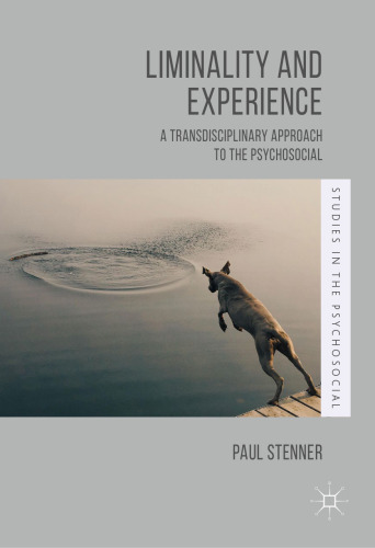 Liminality and Experience: A Transdisciplinary Approach to the Psychosocial