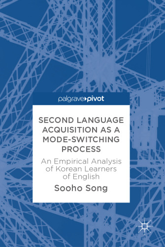  Second Language Acquisition as a Mode-Switching Process: An Empirical Analysis of Korean Learners of English