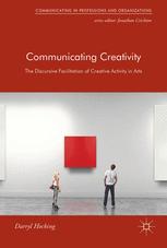  Communicating Creativity: The Discursive Facilitation of Creative Activity in Arts