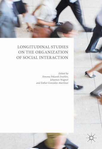 Longitudinal Studies on the Organization of Social Interaction