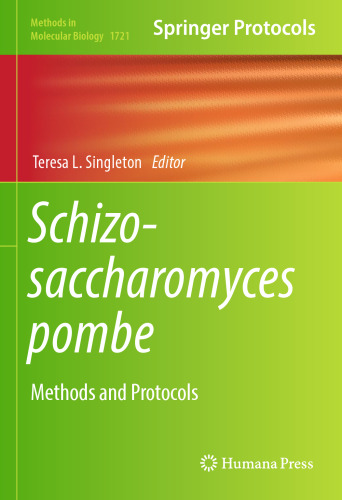 Schizosaccharomyces pombe: Methods and Protocols