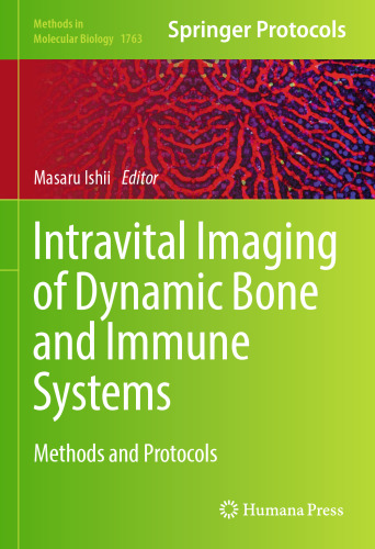 Intravital Imaging of Dynamic Bone and Immune Systems : Methods and Protocols