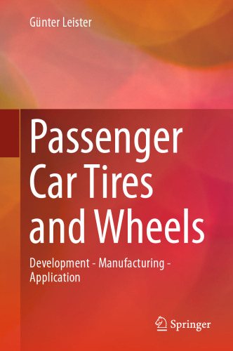 Passenger Car Tires and Wheels: Development - Manufacturing - Application