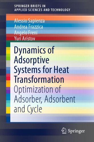 Dynamics of Adsorptive Systems for Heat Transformation: Optimization of Adsorber, Adsorbent and Cycle