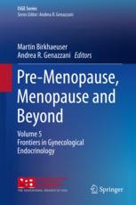 Pre-Menopause, Menopause and Beyond, Volume 5: Frontiers in Gynecological Endocrinology