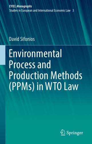  Environmental Process and Production Methods (PPMs) in WTO Law