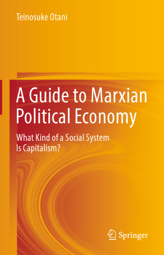 A Guide to Marxian Political Economy: What Kind of a Social System Is Capitalism?