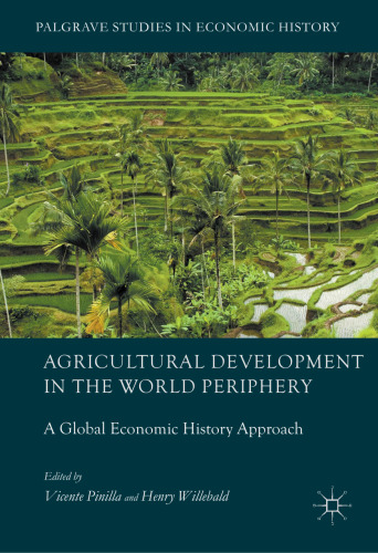  Agricultural Development in the World Periphery: A Global Economic History Approach