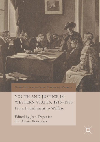  Youth and Justice in Western States, 1815-1950: From Punishment to Welfare