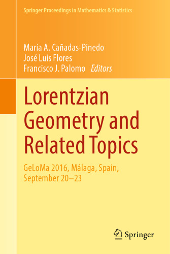  Lorentzian Geometry and Related Topics: GeLoMa 2016, Málaga, Spain, September 20–23