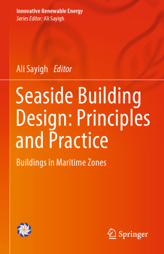  Seaside Building Design: Principles and Practice: Buildings in Maritime Zones