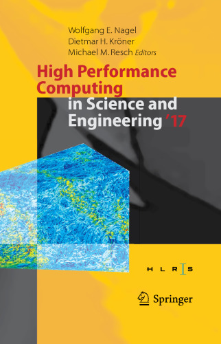 High Performance Computing in Science and Engineering ' 17 : Transactions of the High Performance Computing Center, Stuttgart (HLRS) 2017
