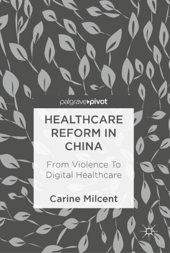  Healthcare Reform in China: From Violence To Digital Healthcare