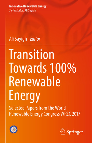 Transition Towards 100% Renewable Energy: Selected Papers from the World Renewable Energy Congress WREC 2017