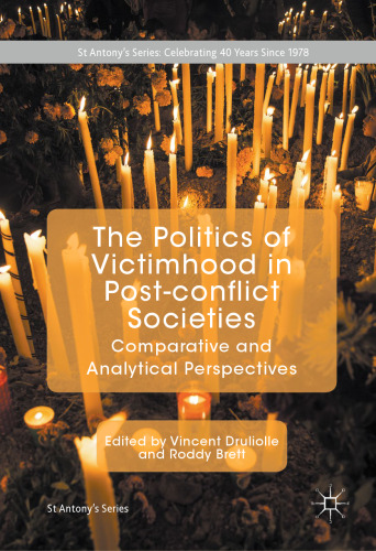  The Politics of Victimhood in Post-conflict Societies: Comparative and Analytical Perspectives