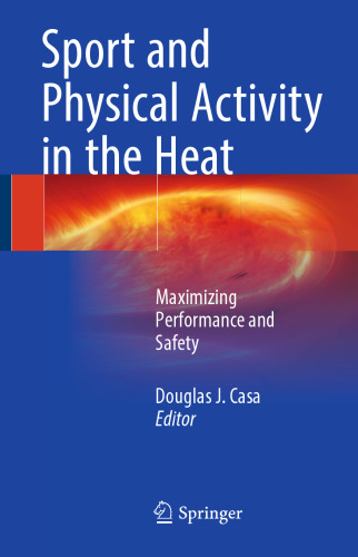  Sport and Physical Activity in the Heat: Maximizing Performance and Safety