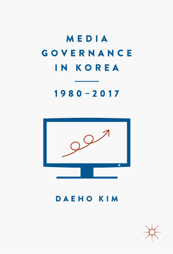 Media Governance in Korea 1980–2017