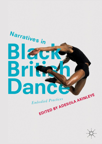  Narratives in Black British Dance: Embodied Practices
