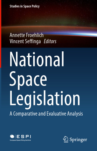  National Space Legislation : A Comparative and Evaluative Analysis