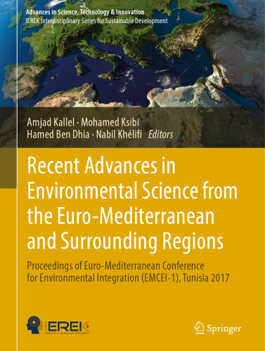  Recent Advances in Environmental Science from the Euro-Mediterranean and Surrounding Regions: Proceedings of Euro-Mediterranean Conference for Environmental Integration (EMCEI-1), Tunisia 2017