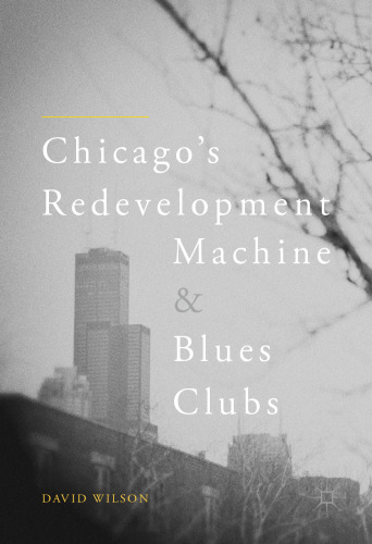 Chicago’s Redevelopment Machine and Blues Clubs