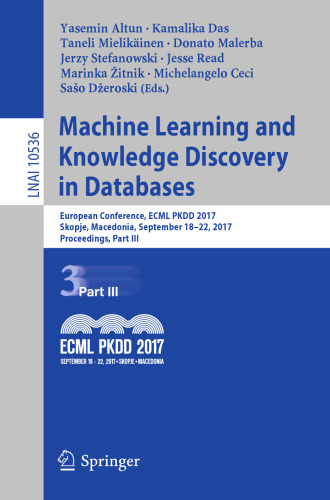  Machine Learning and Knowledge Discovery in Databases: European Conference, ECML PKDD 2017, Skopje, Macedonia, September 18–22, 2017, Proceedings, Part III