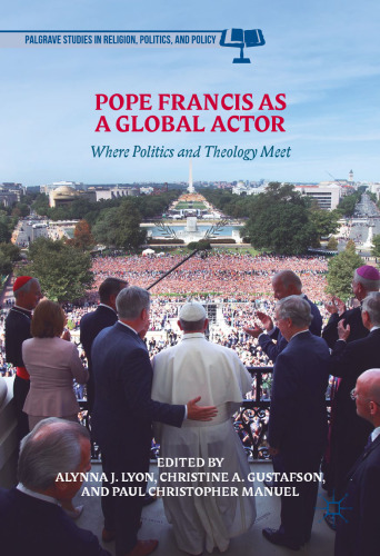 Pope Francis as a Global Actor: Where Politics and Theology Meet