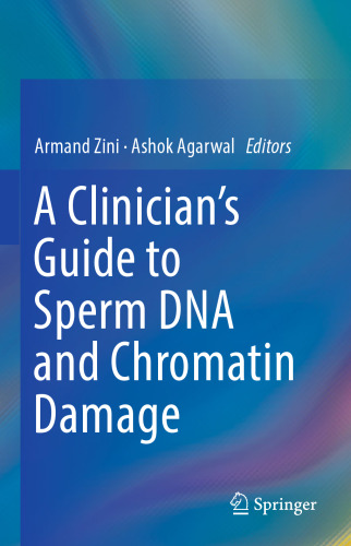 A Clinician’s Guide to Sperm DNA and Chromatin Damage
