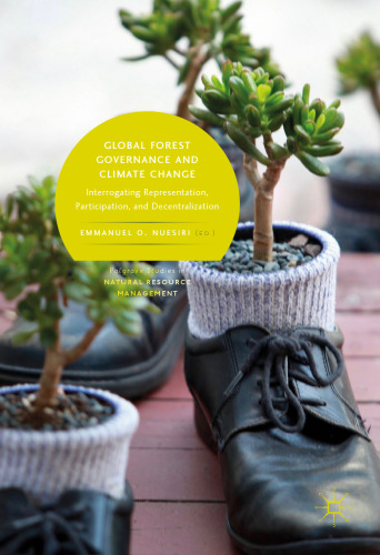  Global Forest Governance and Climate Change: Interrogating Representation, Participation, and Decentralization