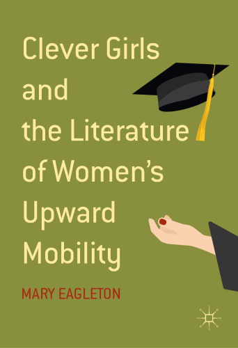 Clever Girls and the Literature of Women’s Upward Mobility
