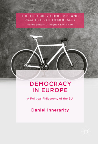 Democracy in Europe: A Political Philosophy of the EU
