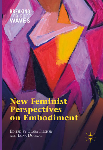 New Feminist Perspectives on Embodiment