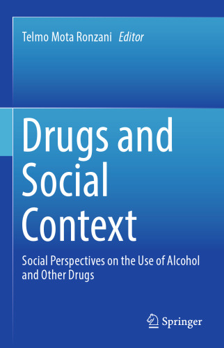  Drugs and Social Context: Social Perspectives on the Use of Alcohol and Other Drugs