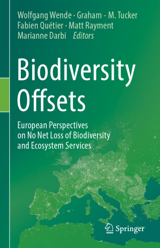  Biodiversity Offsets: European Perspectives on No Net Loss of Biodiversity and Ecosystem Services