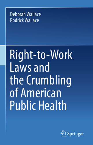  Right-to-Work Laws and the Crumbling of American Public Health